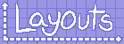 Layouts